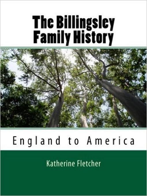 Title details for Billingsly Family History by Katherine Fletcher - Available